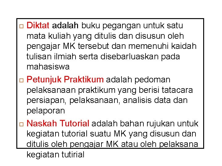  Diktat adalah buku pegangan untuk satu mata kuliah yang ditulis dan disusun oleh