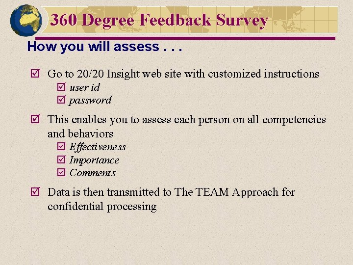 360 Degree Feedback Survey How you will assess. . . þ Go to 20/20