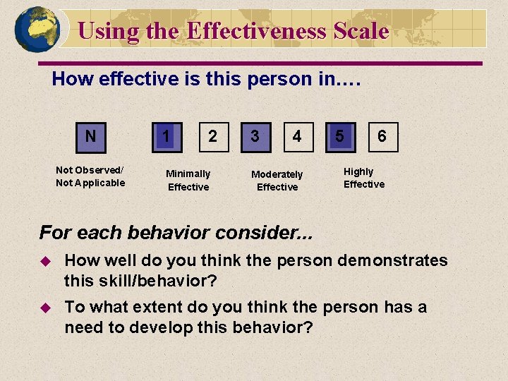 Using the Effectiveness Scale How effective is this person in…. N Not Observed/ Not