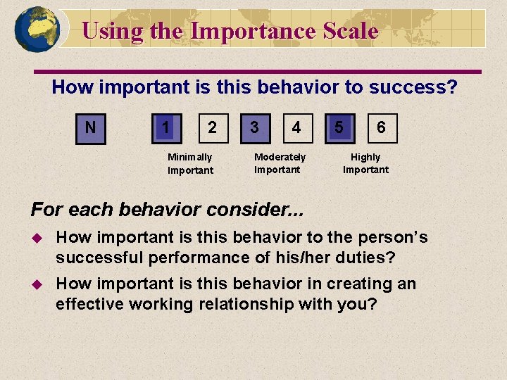 Using the Importance Scale How important is this behavior to success? N 1 2