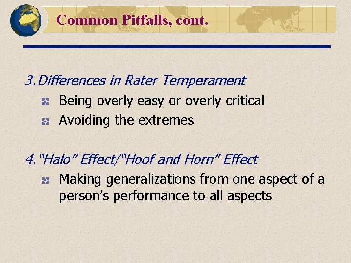 Common Pitfalls, cont. 3. Differences in Rater Temperament Being overly easy or overly critical