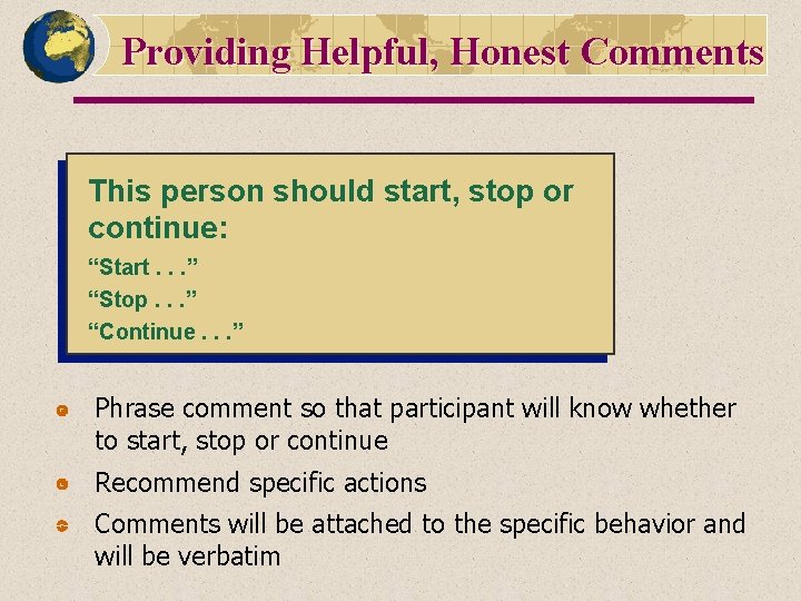 Providing Helpful, Honest Comments This person should start, stop or continue: “Start. . .