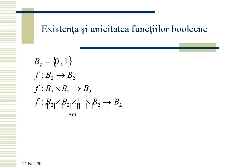 Existenţa şi unicitatea funcţiilor booleene 26 -Nov-20 