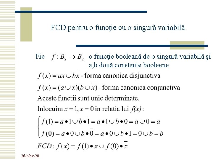FCD pentru o funcţie cu o singură variabilă Fie 26 -Nov-20 o funcţie booleană