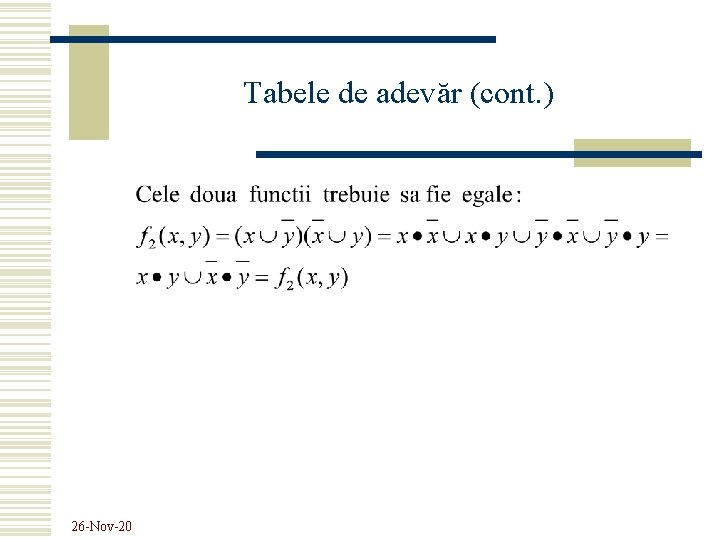 Tabele de adevăr (cont. ) 26 -Nov-20 