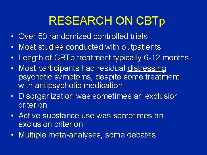 RESEARCH ON CBTp • • Over 50 randomized controlled trials Most studies conducted with