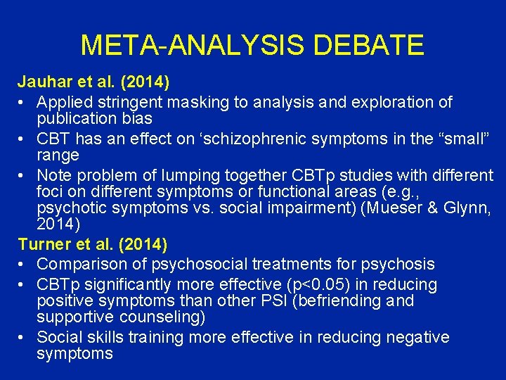 META-ANALYSIS DEBATE Jauhar et al. (2014) • Applied stringent masking to analysis and exploration