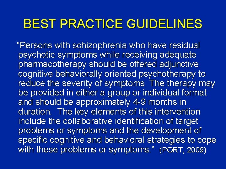 BEST PRACTICE GUIDELINES “Persons with schizophrenia who have residual psychotic symptoms while receiving adequate