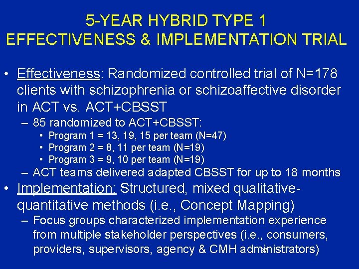 5 -YEAR HYBRID TYPE 1 EFFECTIVENESS & IMPLEMENTATION TRIAL • Effectiveness: Randomized controlled trial
