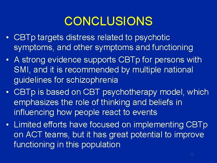 CONCLUSIONS • CBTp targets distress related to psychotic symptoms, and other symptoms and functioning