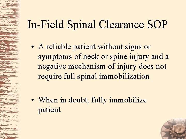 In-Field Spinal Clearance SOP • A reliable patient without signs or symptoms of neck