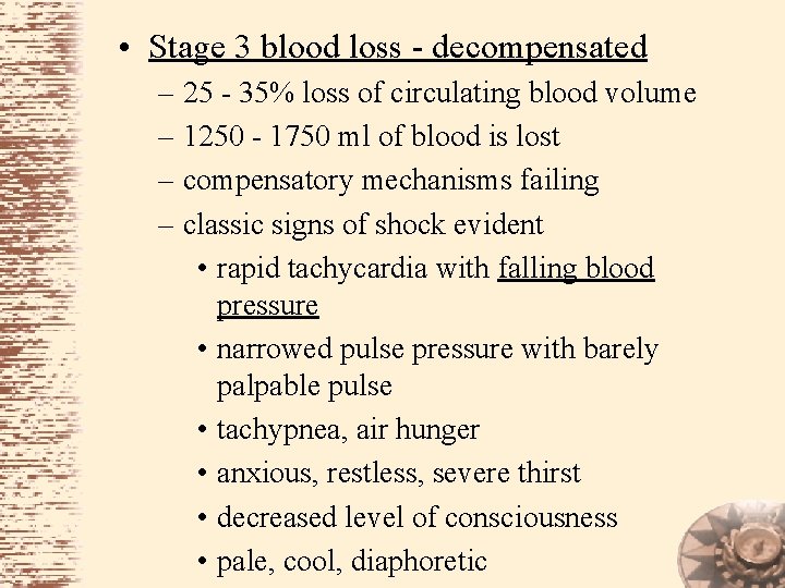  • Stage 3 blood loss - decompensated – 25 - 35% loss of