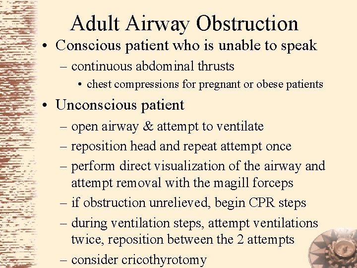 Adult Airway Obstruction • Conscious patient who is unable to speak – continuous abdominal
