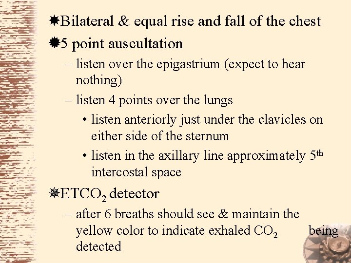  Bilateral & equal rise and fall of the chest ® 5 point auscultation
