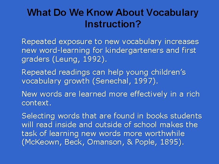 What Do We Know About Vocabulary Instruction? Repeated exposure to new vocabulary increases new