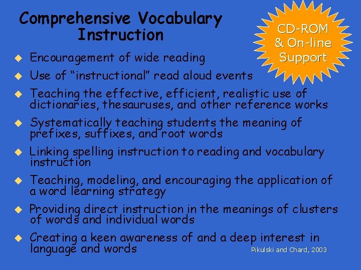 Comprehensive Vocabulary Instruction u u u u Encouragement of wide reading Use of “instructional”
