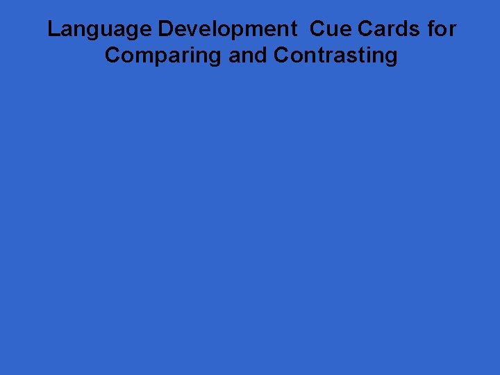 Language Development Cue Cards for Comparing and Contrasting 