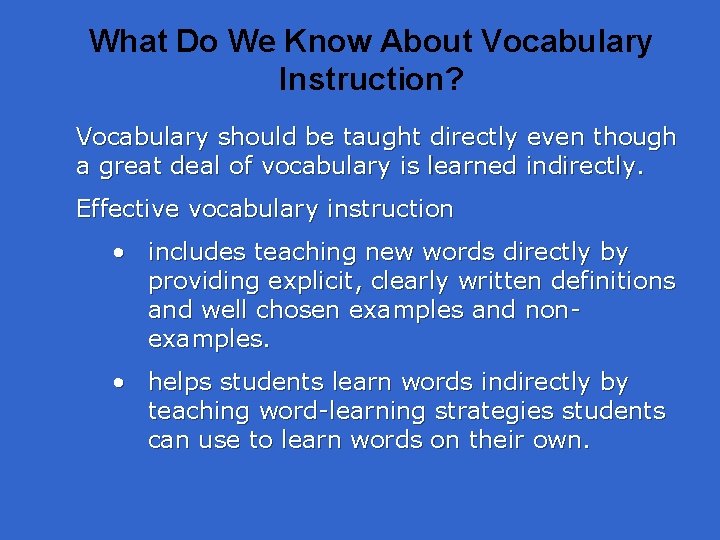 What Do We Know About Vocabulary Instruction? Vocabulary should be taught directly even though