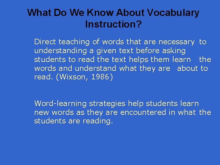 What Do We Know About Vocabulary Instruction? Direct teaching of words that are necessary