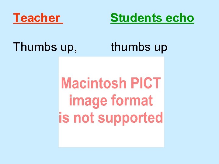 Teacher Students echo Thumbs up, thumbs up 