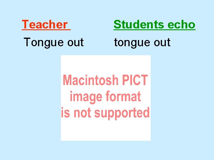 Teacher Tongue out Students echo tongue out 