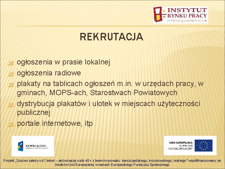 REKRUTACJA ogłoszenia w prasie lokalnej ogłoszenia radiowe plakaty na tablicach ogłoszeń m. in. w