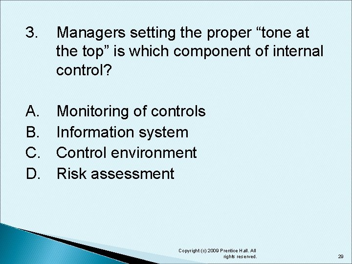 3. Managers setting the proper “tone at the top” is which component of internal