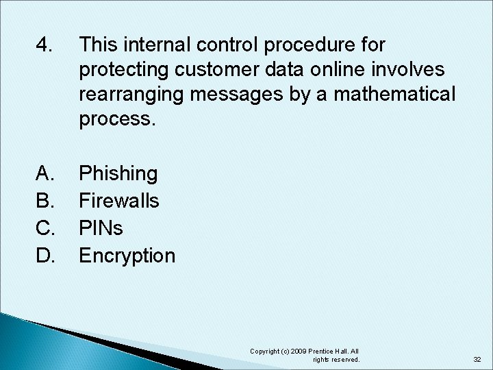 4. This internal control procedure for protecting customer data online involves rearranging messages by