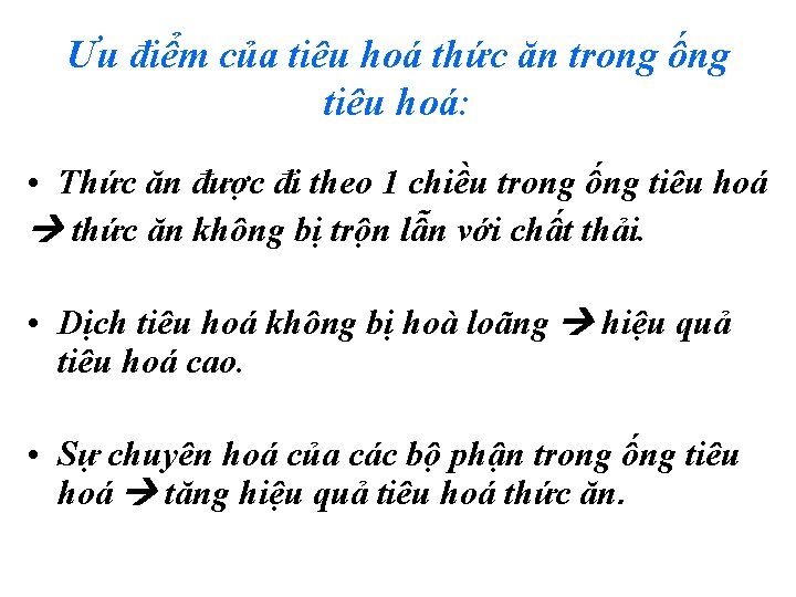 Ưu điểm của tiêu hoá thức ăn trong ống tiêu hoá: • Thức ăn Ưu điểm của tiêu hoá thức ăn trong ống tiêu hoá: • Thức ăn