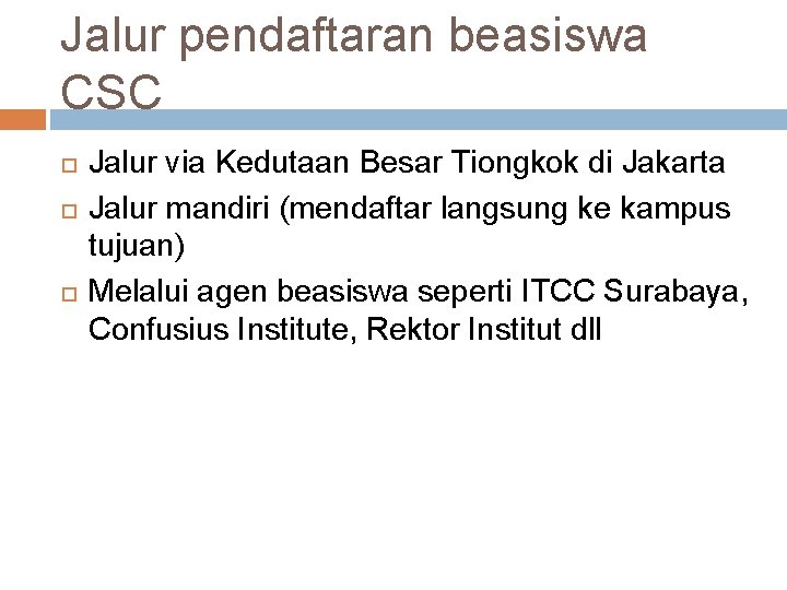 Jalur pendaftaran beasiswa CSC Jalur via Kedutaan Besar Tiongkok di Jakarta Jalur mandiri (mendaftar