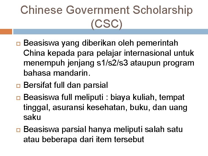 Chinese Government Scholarship (CSC) Beasiswa yang diberikan oleh pemerintah China kepada para pelajar internasional