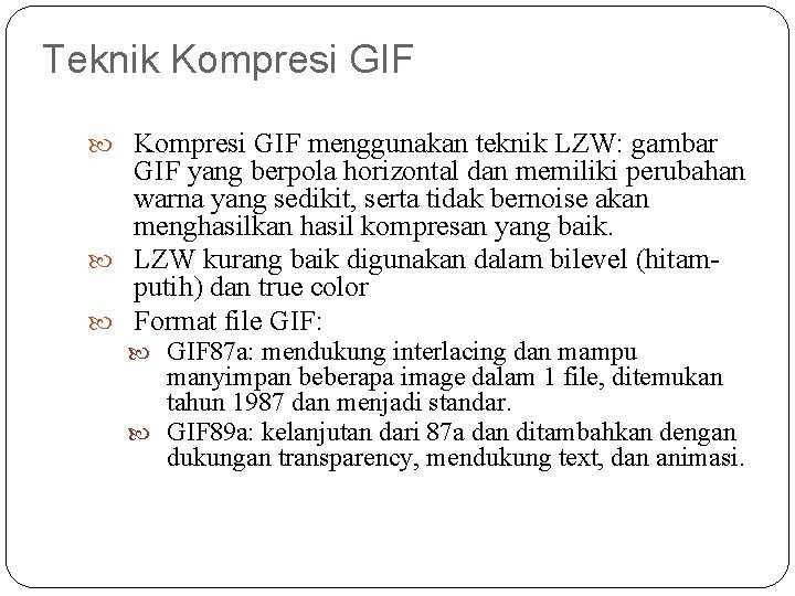 Teknik Kompresi GIF menggunakan teknik LZW: gambar GIF yang berpola horizontal dan memiliki perubahan