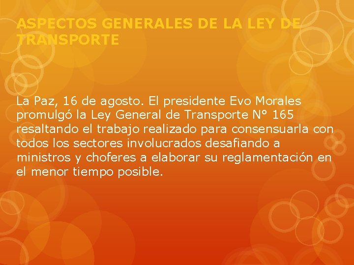 ASPECTOS GENERALES DE LA LEY DE TRANSPORTE La Paz, 16 de agosto. El presidente