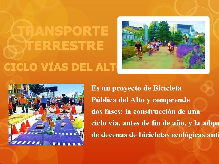 TRANSPORTE TERRESTRE CICLO VÍAS DEL ALTO Es un proyecto de Bicicleta Pública del Alto