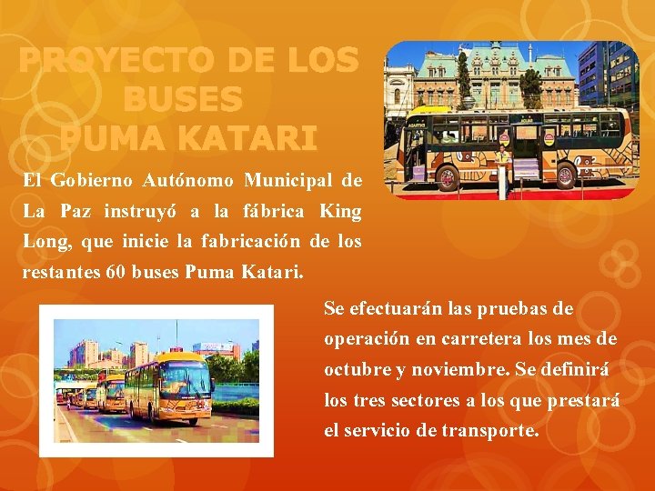 PROYECTO DE LOS BUSES PUMA KATARI El Gobierno Autónomo Municipal de La Paz instruyó