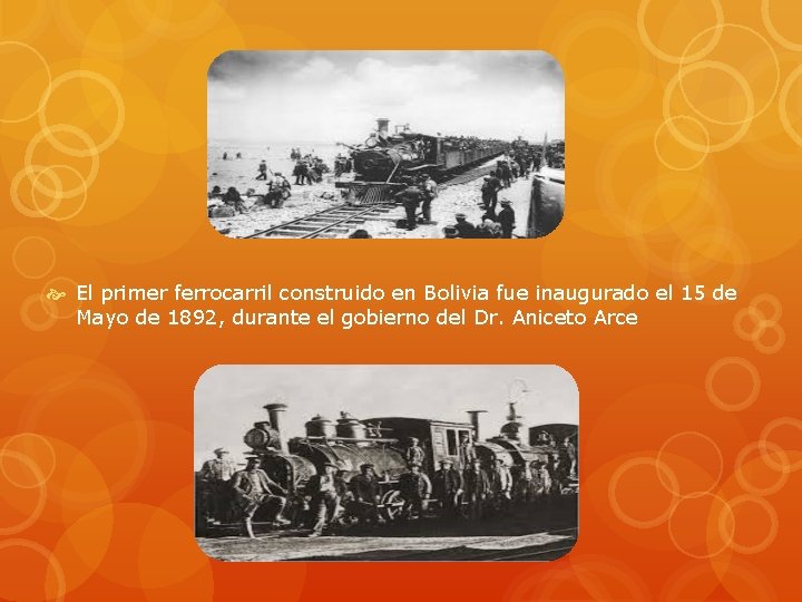  El primer ferrocarril construido en Bolivia fue inaugurado el 15 de Mayo de