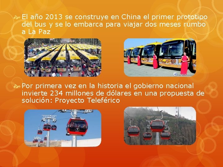  El año 2013 se construye en China el primer prototipo del bus y