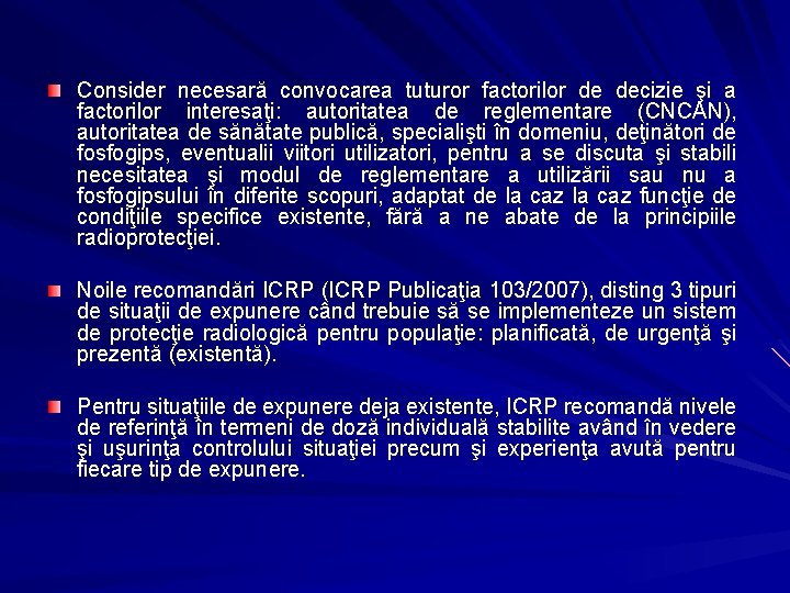 Consider necesară convocarea tuturor factorilor de decizie şi a factorilor interesaţi: autoritatea de reglementare Consider necesară convocarea tuturor factorilor de decizie şi a factorilor interesaţi: autoritatea de reglementare