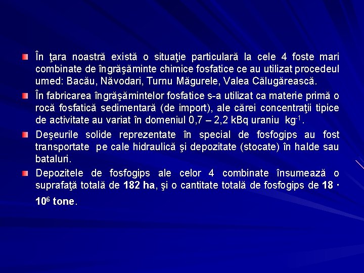În ţara noastră există o situaţie particulară la cele 4 foste mari combinate de În ţara noastră există o situaţie particulară la cele 4 foste mari combinate de