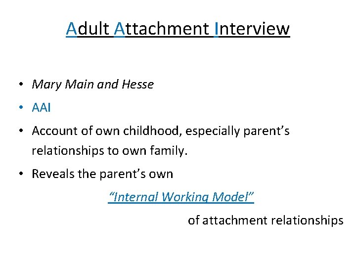 Adult Attachment Interview • Mary Main and Hesse • AAI • Account of own