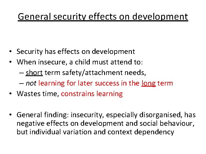 General security effects on development • Security has effects on development • When insecure,