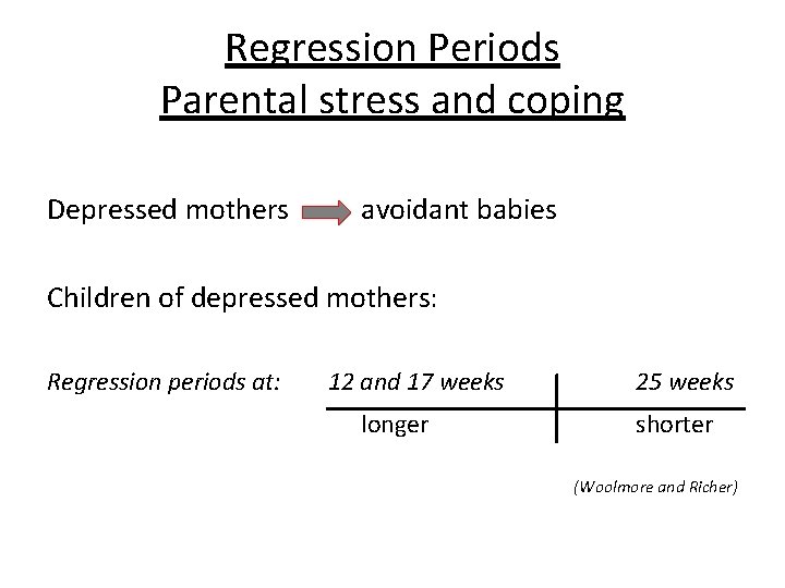 Regression Periods Parental stress and coping Depressed mothers avoidant babies Children of depressed mothers: