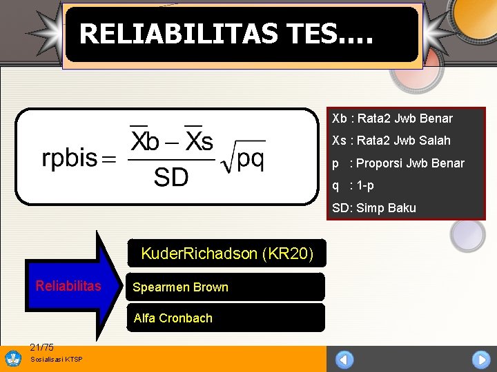 RELIABILITAS TES…. Xb : Rata 2 Jwb Benar Xs : Rata 2 Jwb Salah