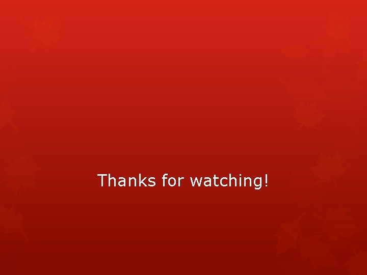 Thanks for watching! 