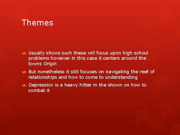 Themes Usually shows such these will focus upon high school problems however in this