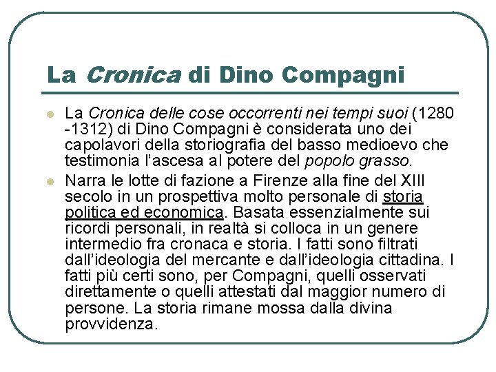 La Cronica di Dino Compagni l l La Cronica delle cose occorrenti nei tempi