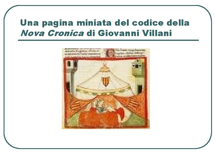 Una pagina miniata del codice della Nova Cronica di Giovanni Villani 
