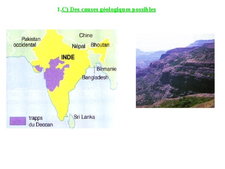 1. C) Des causes géologiques possibles 