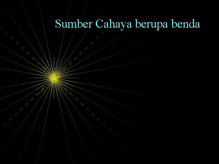 Sumber Cahaya berupa benda 