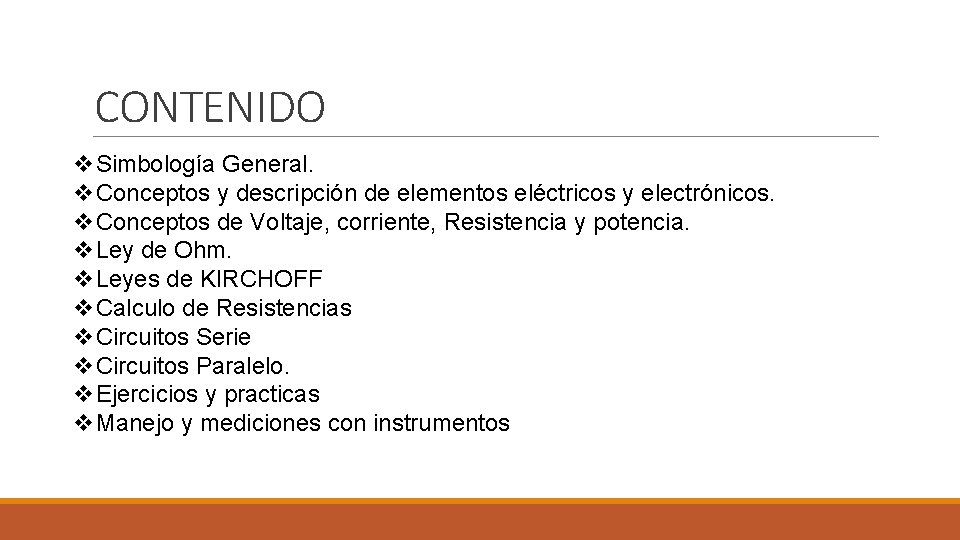 CONTENIDO v. Simbología General. v. Conceptos y descripción de elementos eléctricos y electrónicos. v.